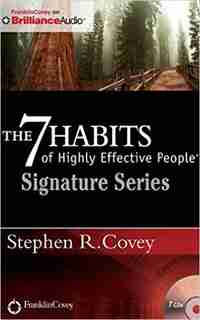 The 7 Habits Of Highly Effective People - Signature Series: Insights from Stephen R. Covey by Stephen R. Covey