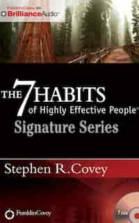 The 7 Habits Of Highly Effective People - Signature Series: Insights from Stephen R. Covey by Stephen R. Covey