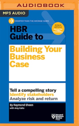 Hbr Guide To Building Your Business Case