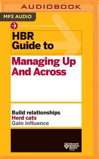 Hbr Guide To Managing Up And Across