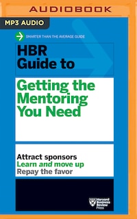 Hbr Guide To Getting The Mentoring You Need