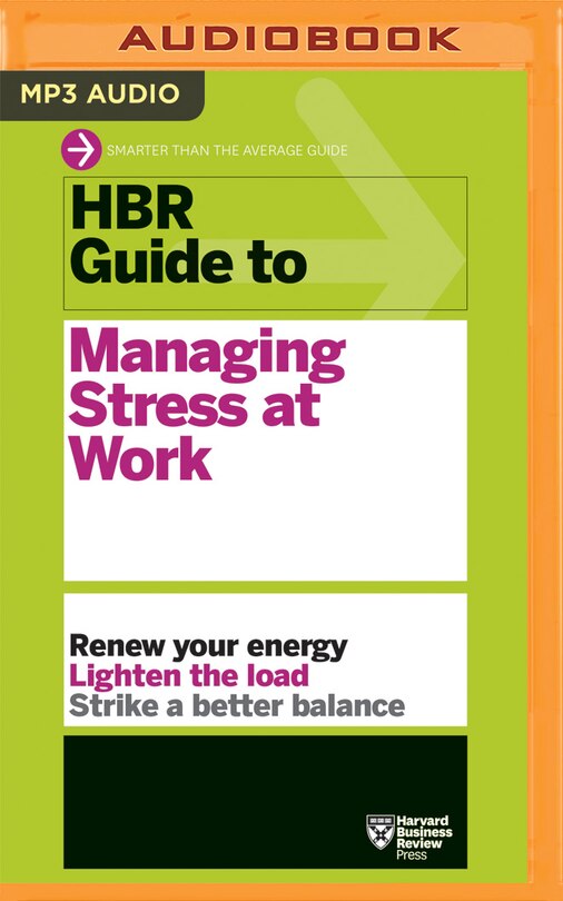 Hbr Guide To Managing Stress At Work