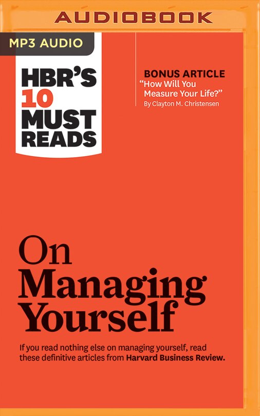 Hbr's 10 Must Reads On Managing Yourself