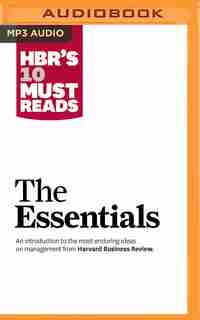Hbr's 10 Must Reads: The Essentials by Michael E. Harvard Business Review