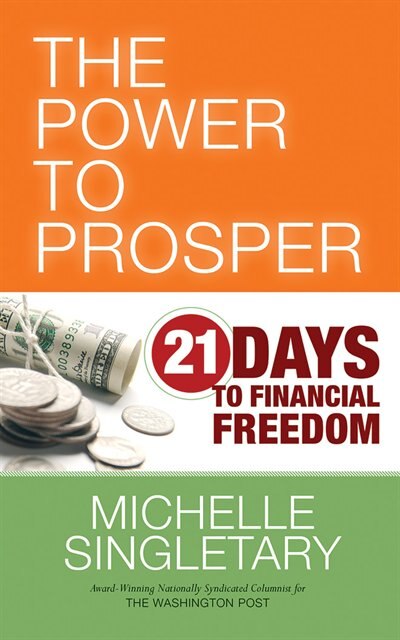 The Power To Prosper: 21 Days To Financial Freedom