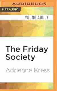 The Friday Society by Adrienne Kress