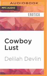 Cowboy Lust: Erotic Romance for Women by Delilah Devlin