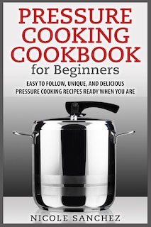 Couverture_Pressure Cooking Cookbook for Beginners