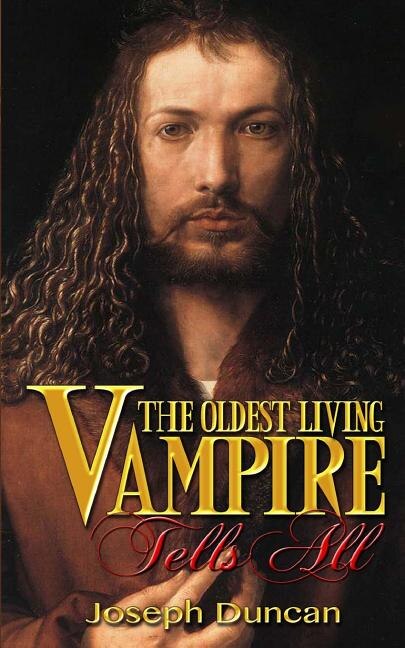 Front cover_The Oldest Living Vampire Tells All