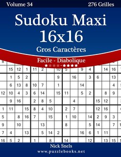 Couverture_Sudoku Maxi 16x16 Gros Caractères - Facile à Diabolique - Volume 34 - 276 Grilles