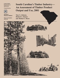 Front cover_South Carolina's Timber Industry- An Assessment of Timber Product Ouput and Use, 2001