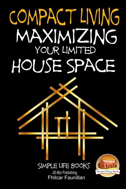 Couverture_Compact Living - Maximizing Your Limited House Space