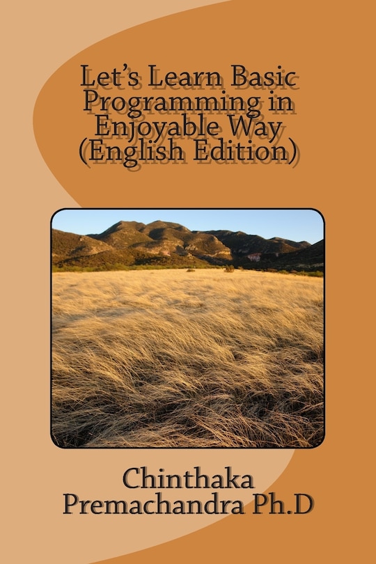 Let's Learn Basic Programming in Enjoyable Way (English Edition)