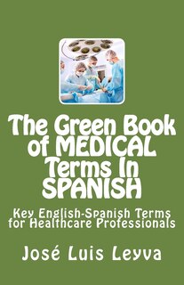 Couverture_The Green Book of Medical Terms In Spanish
