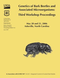 Genetics of Bark Beetles and Associated Microorganisms: Third Workshop Proceedings