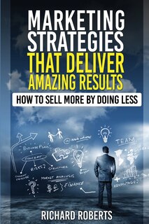 Front cover_Marketing Strategies That Deliver Amazing Results