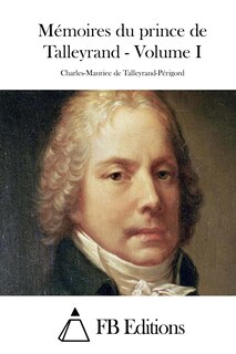 Couverture_M&eacute;moires du prince de Talleyrand - Volume I