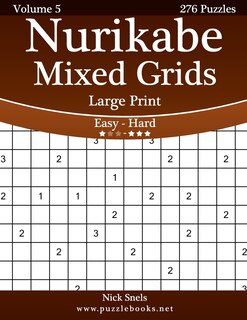 Front cover_Nurikabe Mixed Grids Large Print - Easy to Hard - Volume 5 - 276 Logic Puzzles