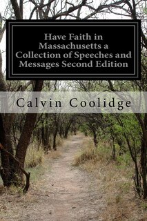 Front cover_Have Faith in Massachusetts a Collection of Speeches and Messages Second Edition