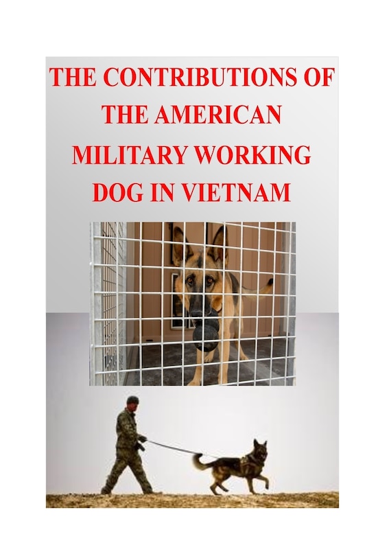 Front cover_The Contributions of the American Military Working Dog in Vietnam