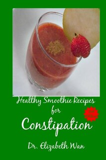 Front cover_Healthy Smoothie Recipes for Constipation 2nd Edition