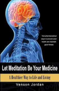 Front cover_Let Meditation Be Your Medicine