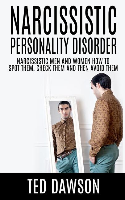 Couverture_Narcissistic Personality Disorder Narcissistic Men and Women How to Spot Them, Check Them and Avoid Them