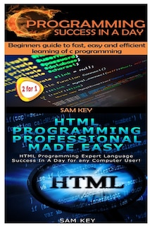 Couverture_C Programming Success in a Day & HTML Professional Programming Made Easy