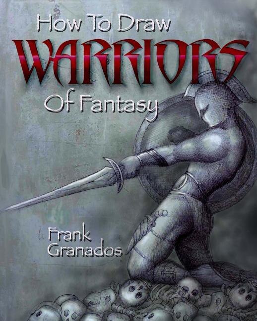 Front cover_How to Draw Warriors of Fantasy