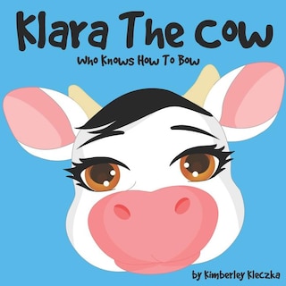 Front cover_Klara The Cow Who Knows How To Bow