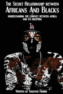 Front cover_The Secret Relationship between Africans and Blacks