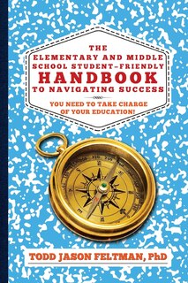 Couverture_The Elementary and Middle School Student-Friendly Handbook to Navigating Success