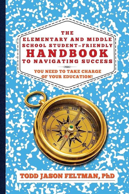Couverture_The Elementary and Middle School Student-Friendly Handbook to Navigating Success