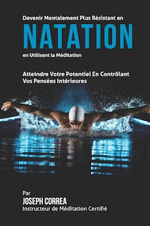 Front cover_Devenir Mentalement Plus Resistant en Natation en Utilisant la Meditation