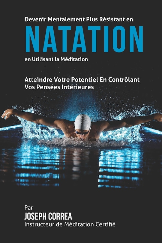 Front cover_Devenir Mentalement Plus Resistant en Natation en Utilisant la Meditation