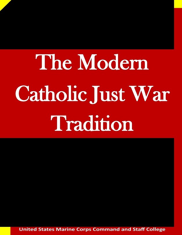Front cover_The Modern Catholic Just War Tradition
