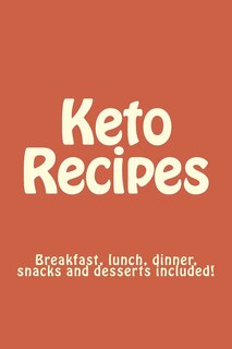Keto Recipes: The Keto Way... Recipes to help!