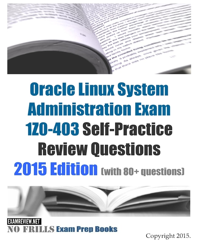 Couverture_Oracle Linux System Administration Exam 1Z0-403 Self-Practice Review Questions