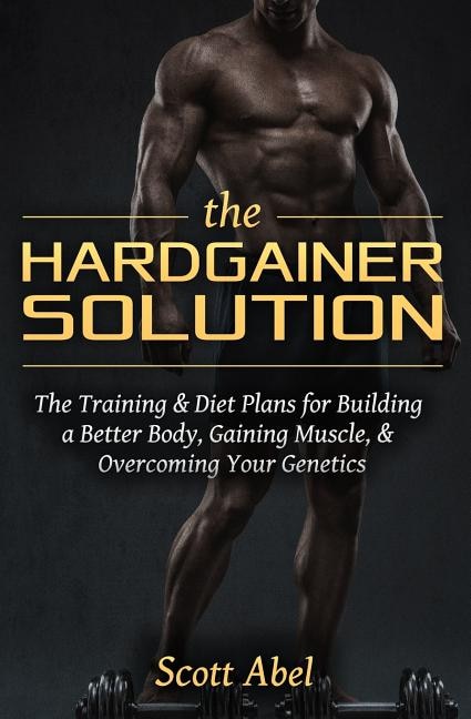 Front cover_The Hardgainer Solution