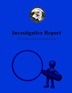 Couverture_Investigative Report On the Chemawa Indian School Detention Facility