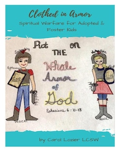 Clothed In Armor: Spiritual Warfare for Adopted & Foster Kids