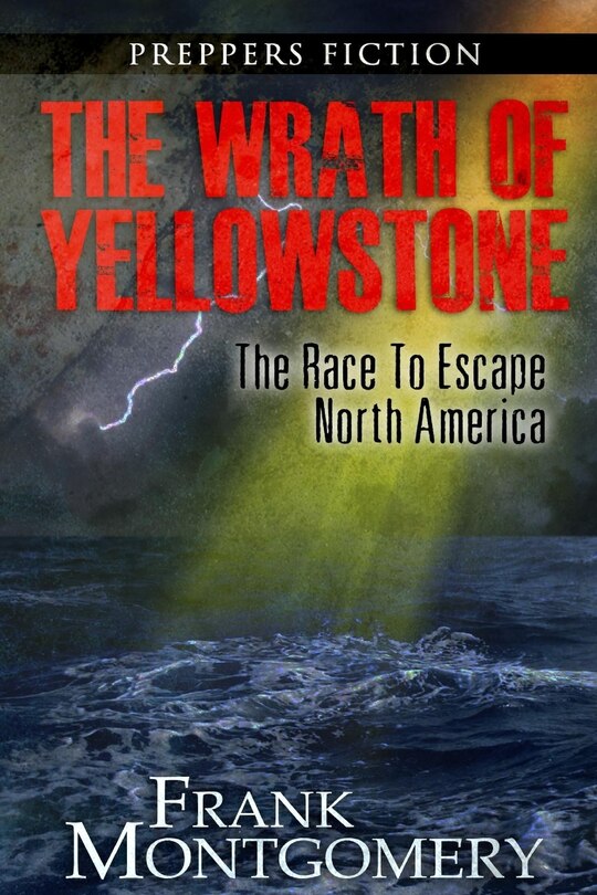Front cover_The Wrath of Yellowstone (Preppers Fiction)