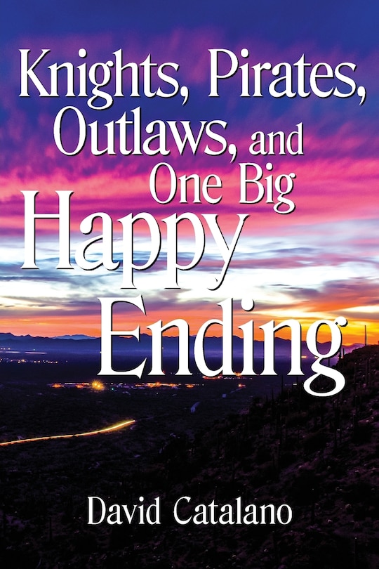 Front cover_Knights, Pirates, Outlaws, and One Big Happy Ending