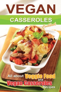Front cover_Vegan casseroles cookbook