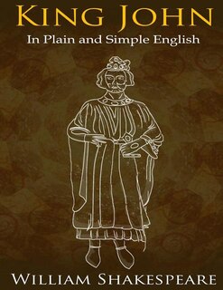 Front cover_King John In Plain And Simple English
