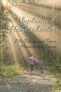 Front cover_The Unplanned Homeschooler
