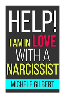 Front cover_Help! I'm in Love with a Narcissit