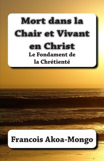 Couverture_Mort dans la Chair et Vivant en Christ