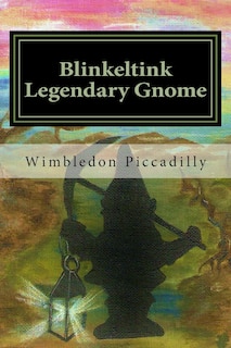 Front cover_Blinkeltink the Legendary Gnome
