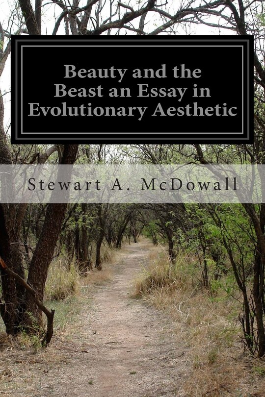 Front cover_Beauty and the Beast an Essay in Evolutionary Aesthetic